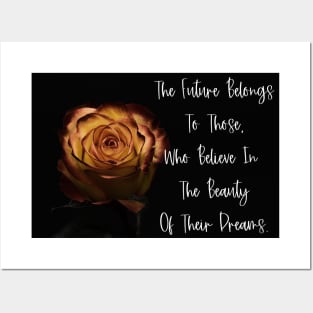 The Future Belongs To Those Who Believe The Beauty Of Their Dreams Posters and Art